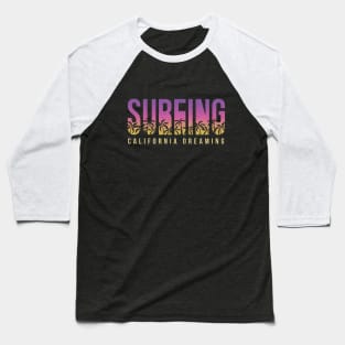 SURFING CALIFORNIA DREAMING LETTERING Baseball T-Shirt